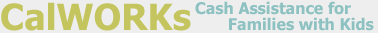 CalWORKs - Cash Assistance for Families with Kids